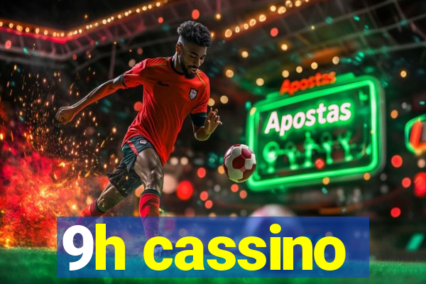 9h cassino